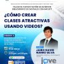 TALLER: ¿COMO CREAR CLASES ATRACTIVAS USANDO VIDEOS? PLATAFORMA JOVE